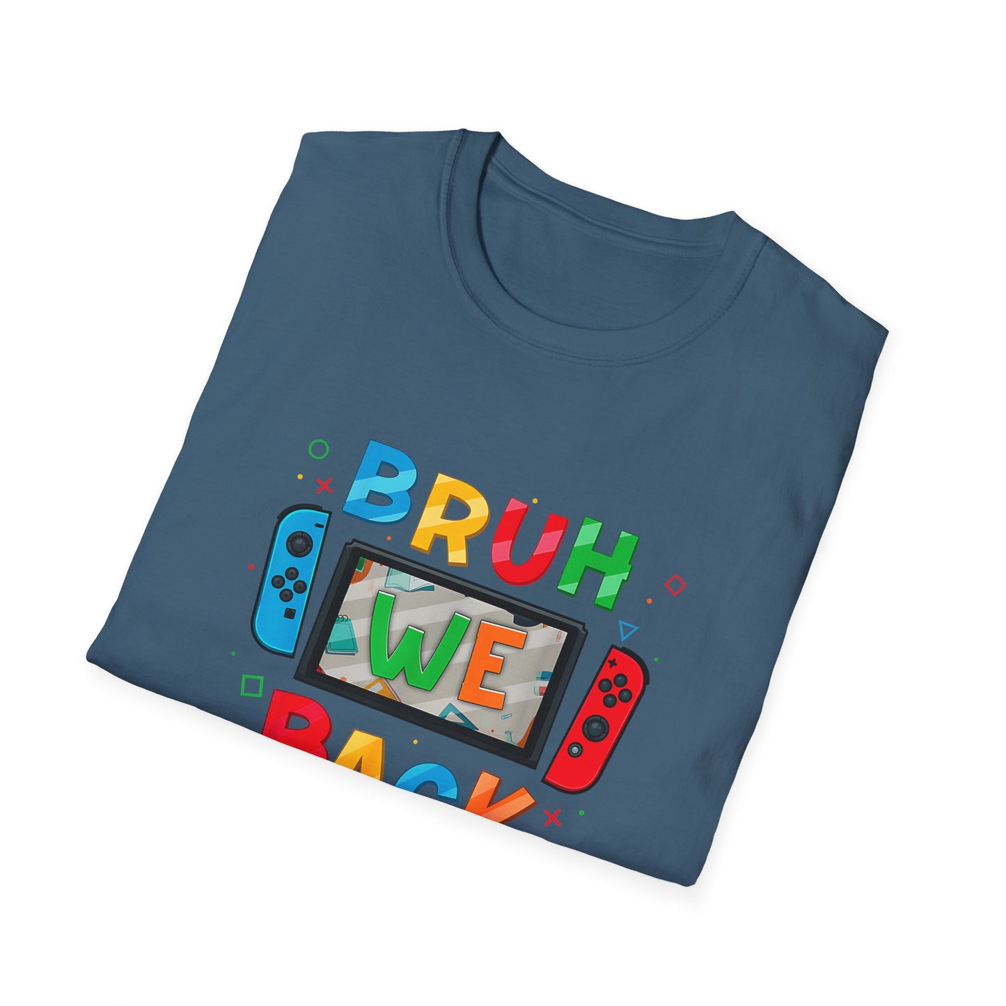 Back to School Gamers Bruh We Back Happy First Day of School T-Shirt
