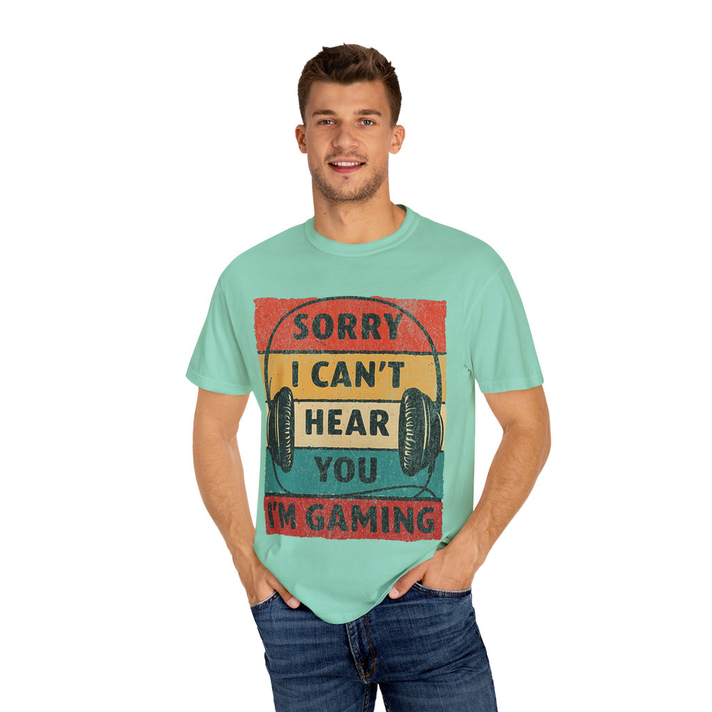 I Can’t Hear You, I’m Gaming Gamer T-Shirt