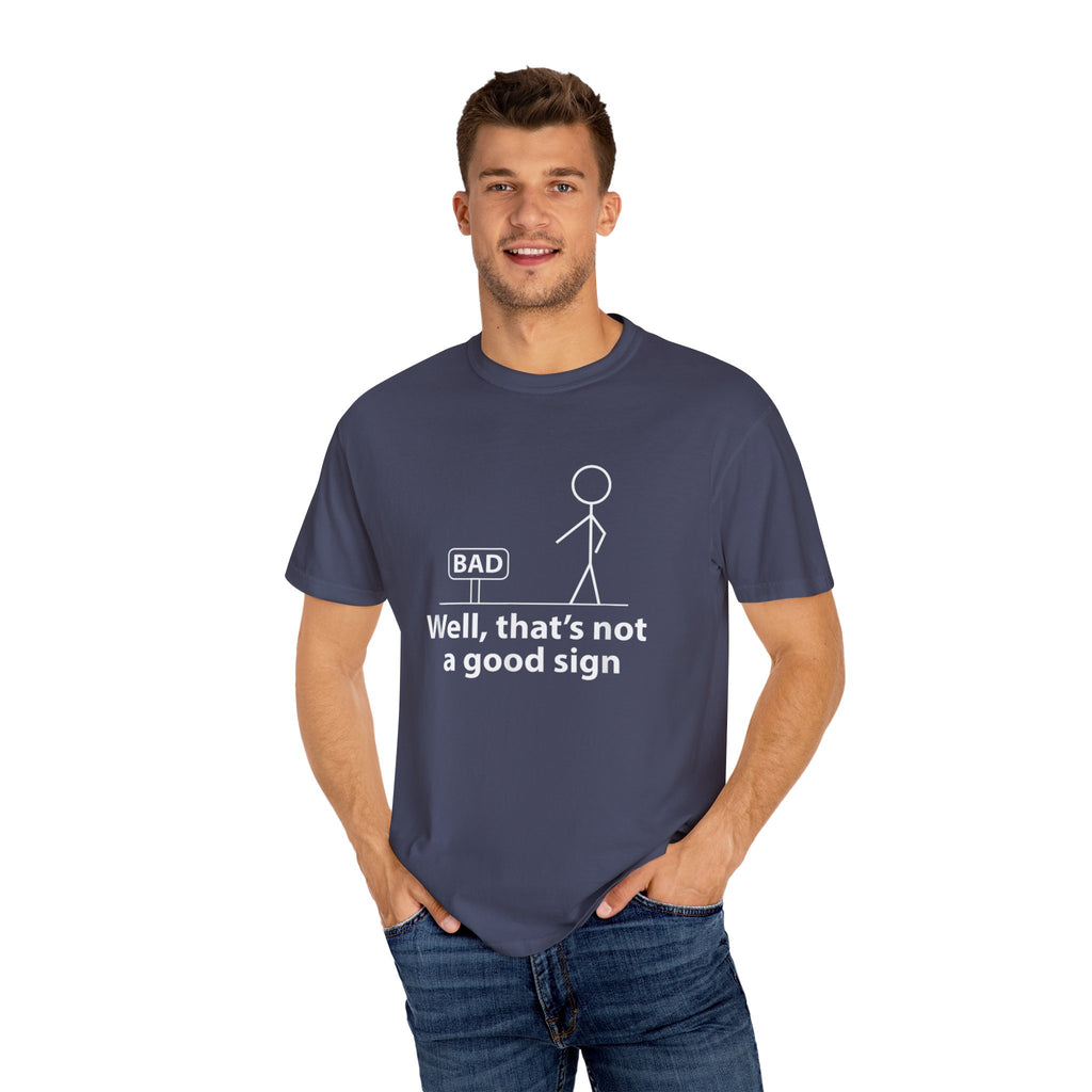 Jokes Well That’s Not a Good Sign – Funny T-shirt
