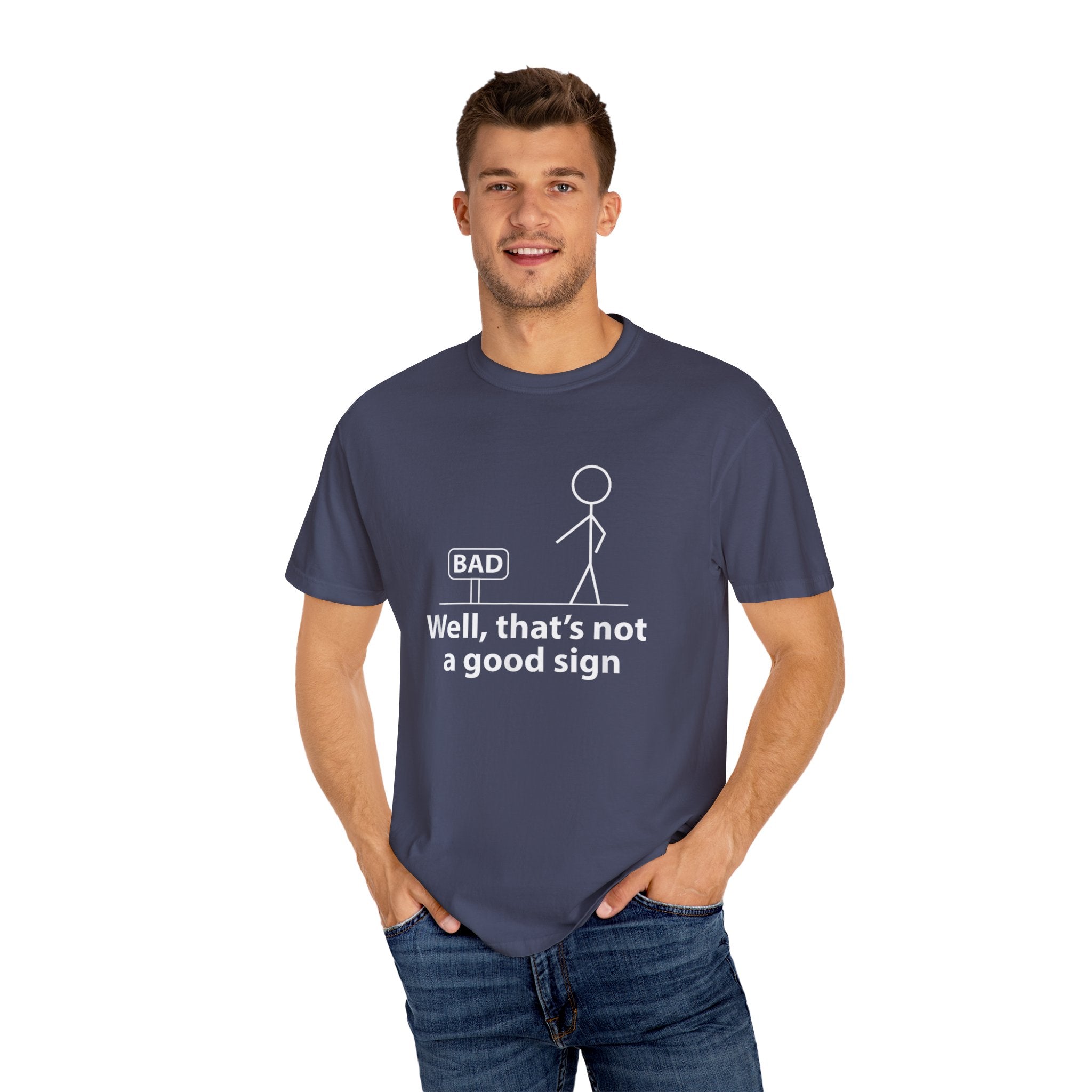 Jokes Well That’s Not a Good Sign – Funny T-shirt