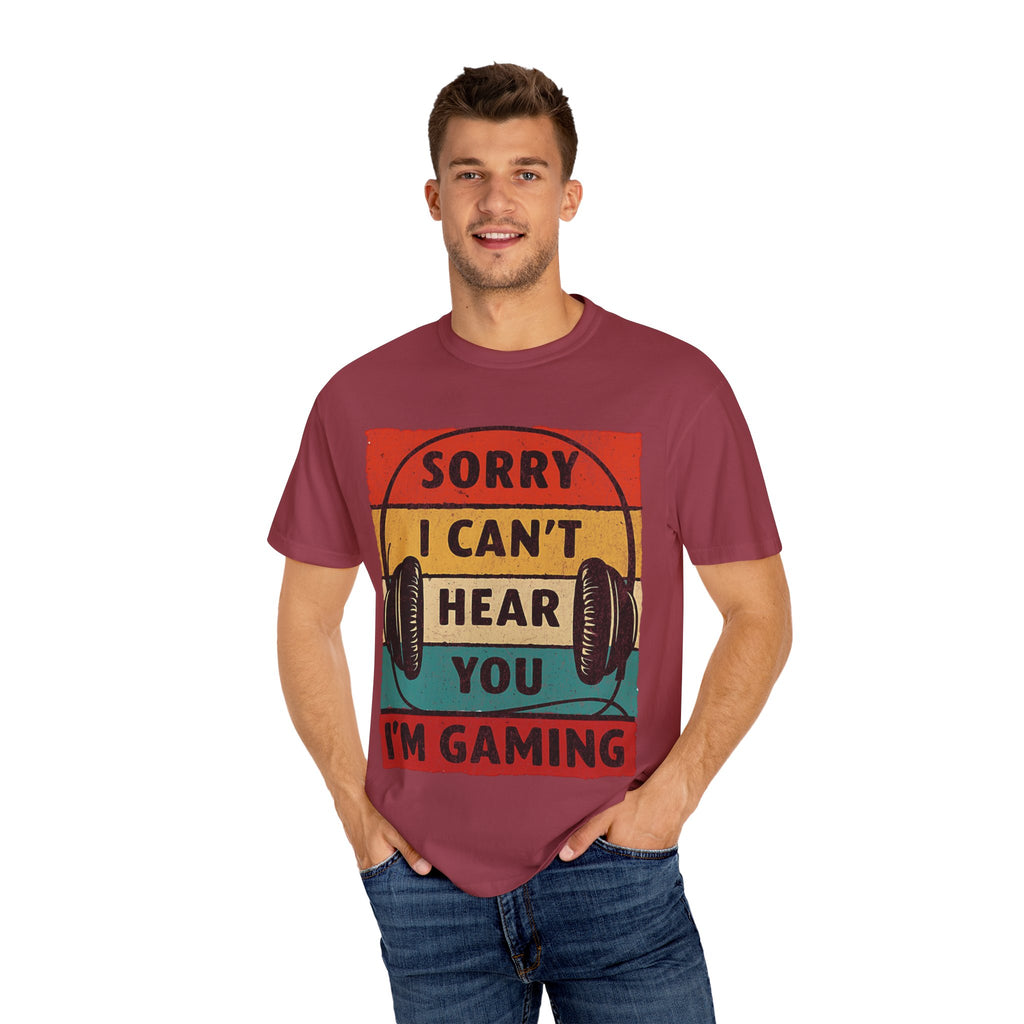 I Can’t Hear You, I’m Gaming Gamer T-Shirt