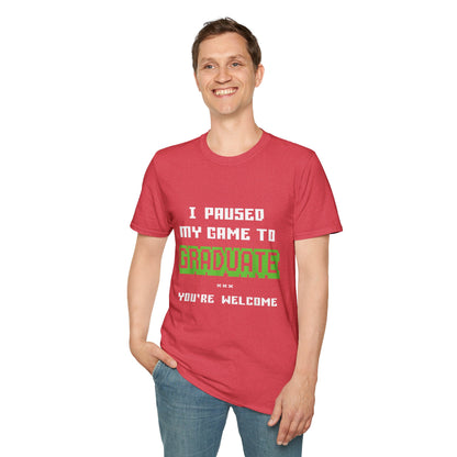 I Paused My Game to Graduate Gamer Graduation T-shirt
