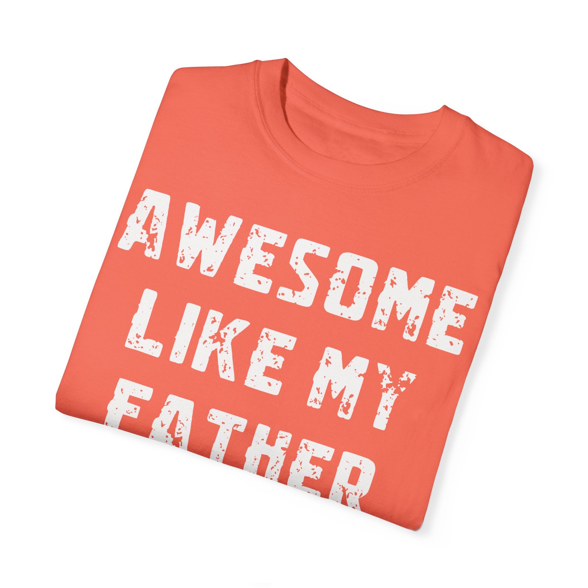 Awesome Like My Father – Father’s Day T-Shirt T-shirt