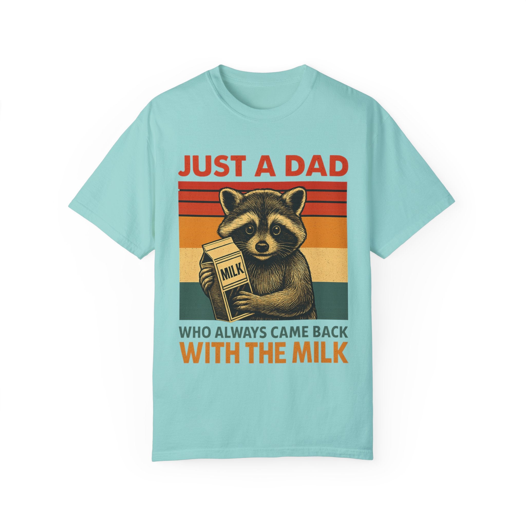 Just a Dad Who Always Came Back with the Milk – Father’s Day T-shirt