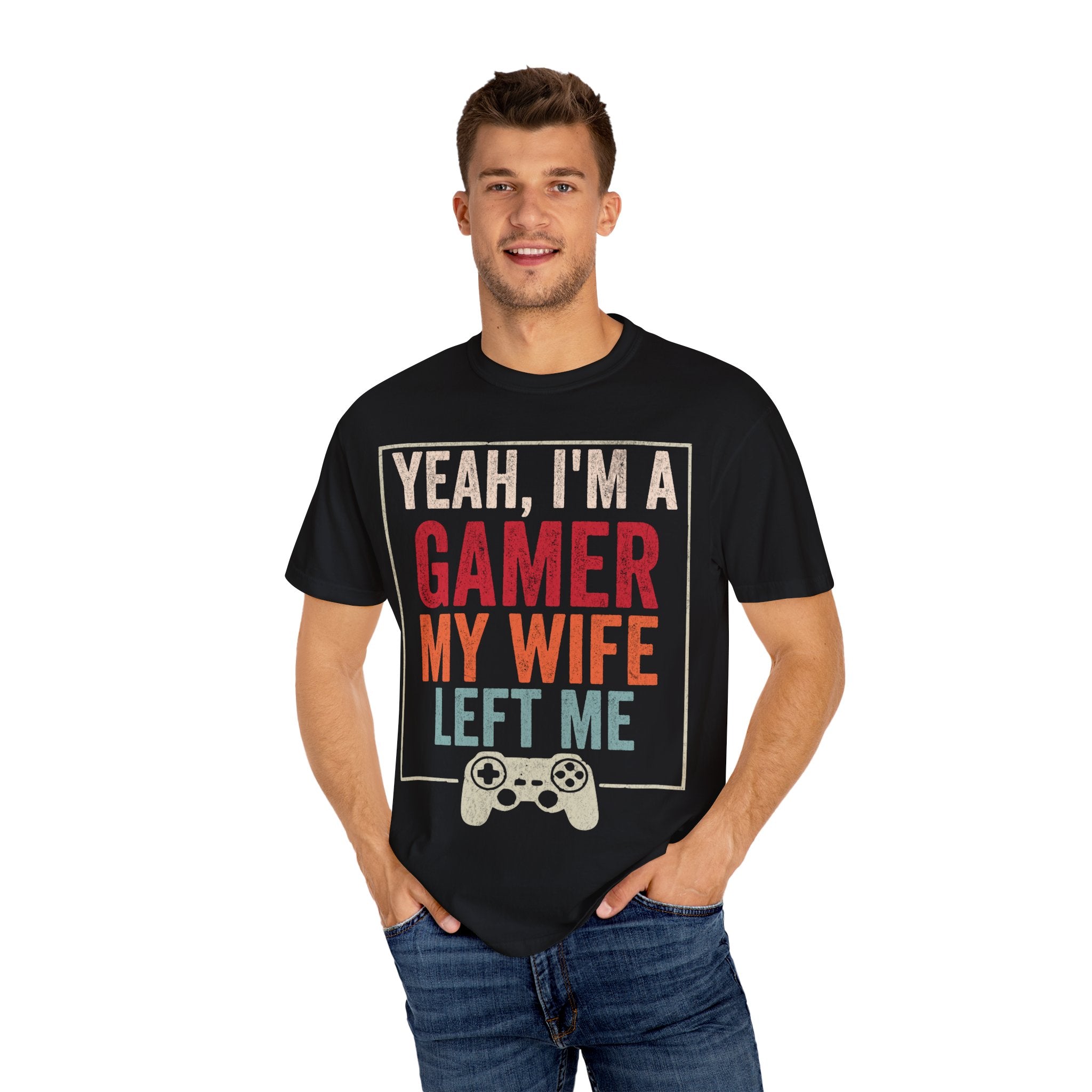 Yeah, I'm a Gamer, My Wife Left Me Gaming T-shirt