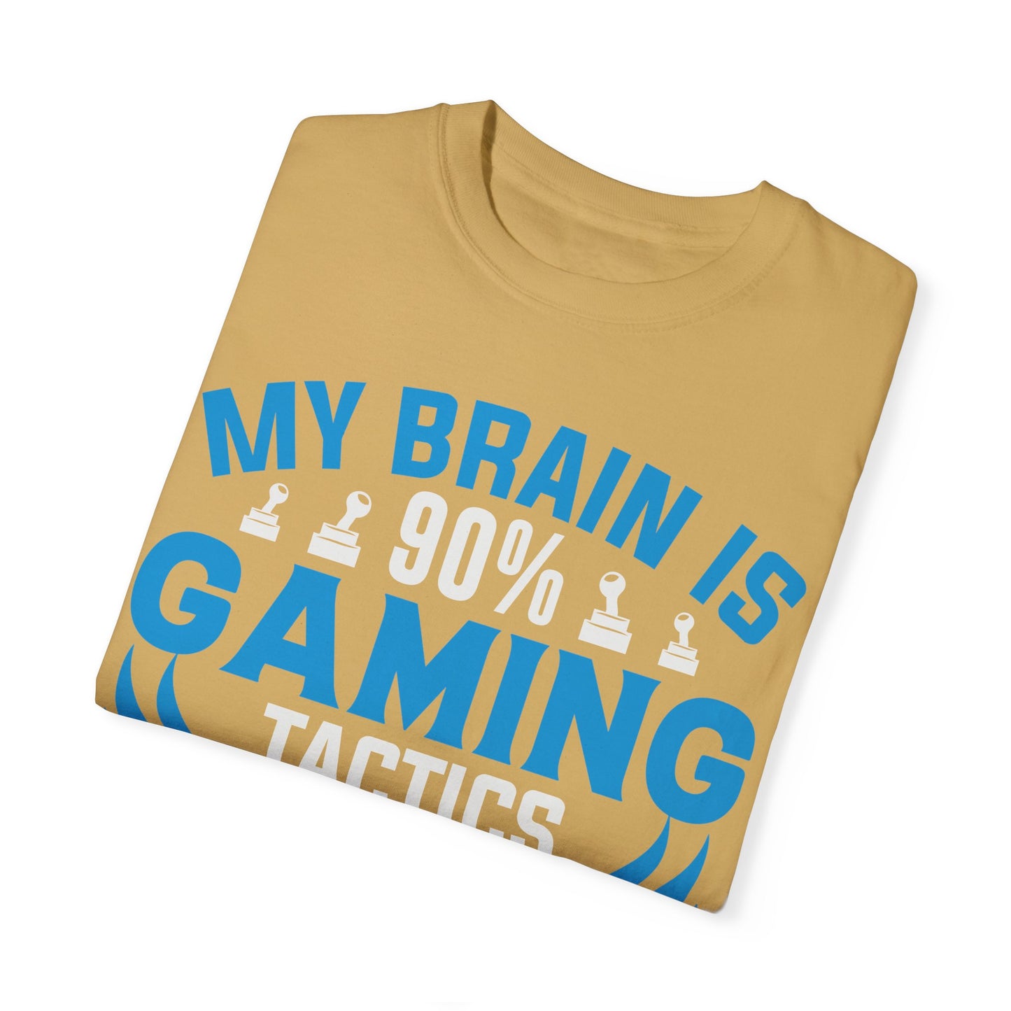 My Brain is 90% Gaming Tactics and 10% Random Stuff Gamer T-shirt