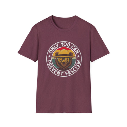 Only You Can Prevent Fascism Funny Resist USA Democracy T-Shirt