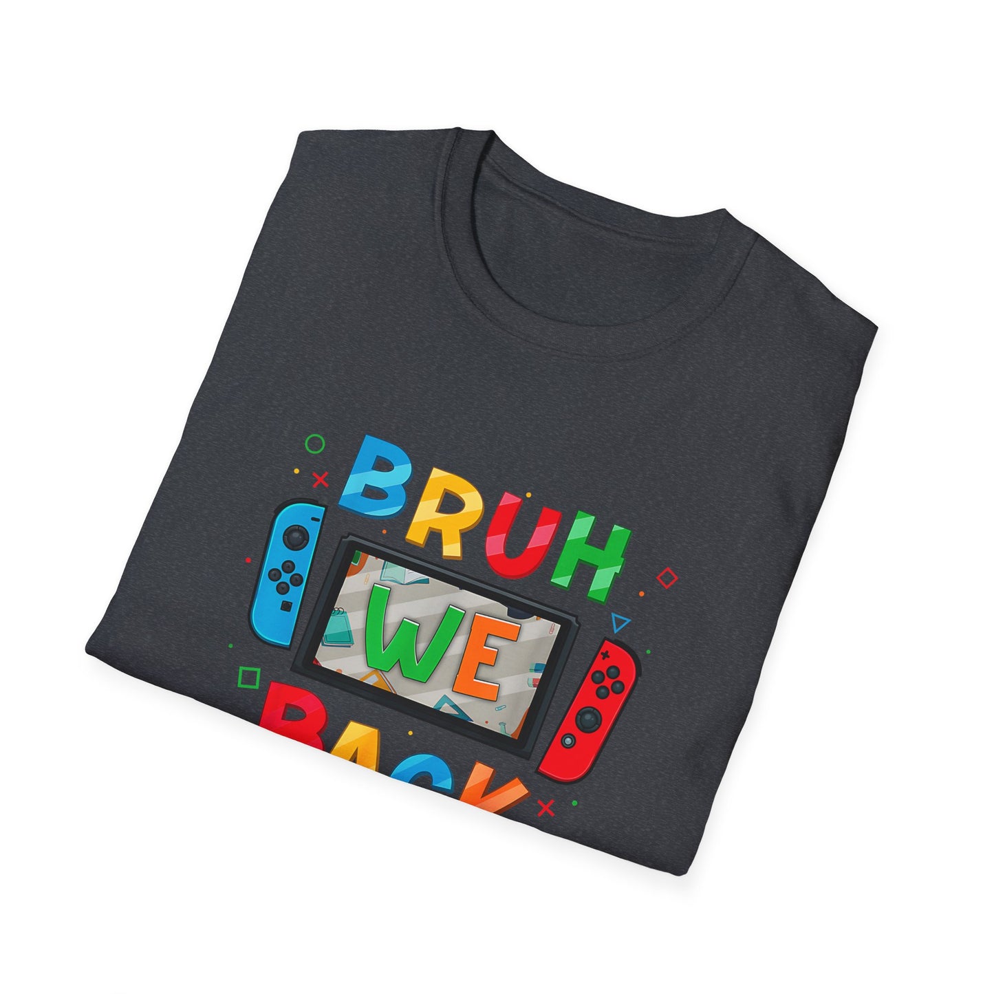 Back to School Gamers Bruh We Back Happy First Day of School T-Shirt