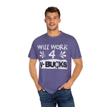Will Work for V-Bucks Funny Gamer T-shirt