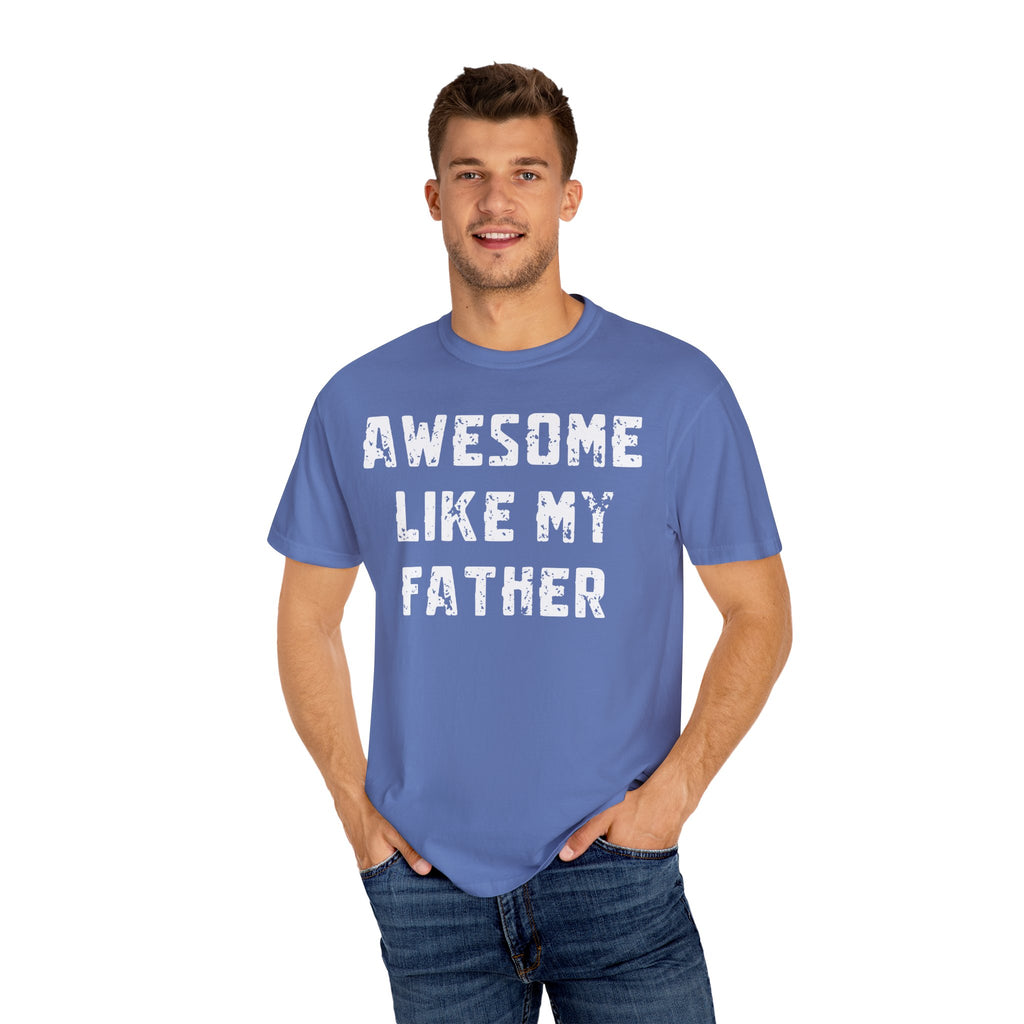 Awesome Like My Father – Father’s Day T-Shirt T-shirt
