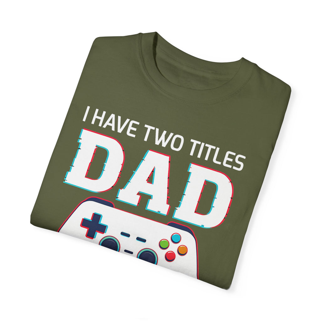 I Have Two Titles Dad and Gamer and I Rock Them Both Gamer Dad T-shirt