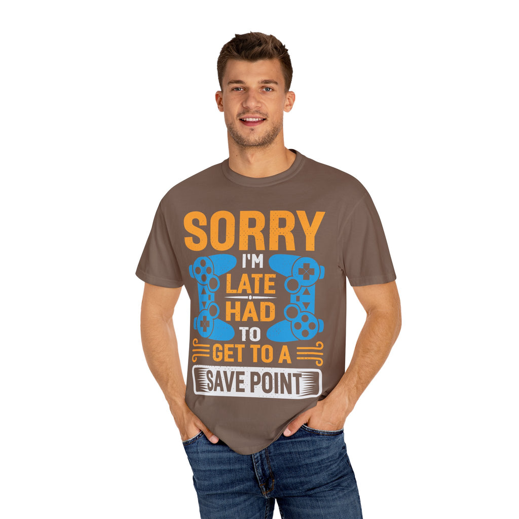 Sorry I'm Late, I Had to Get to a Save Point Gamer T-shirt