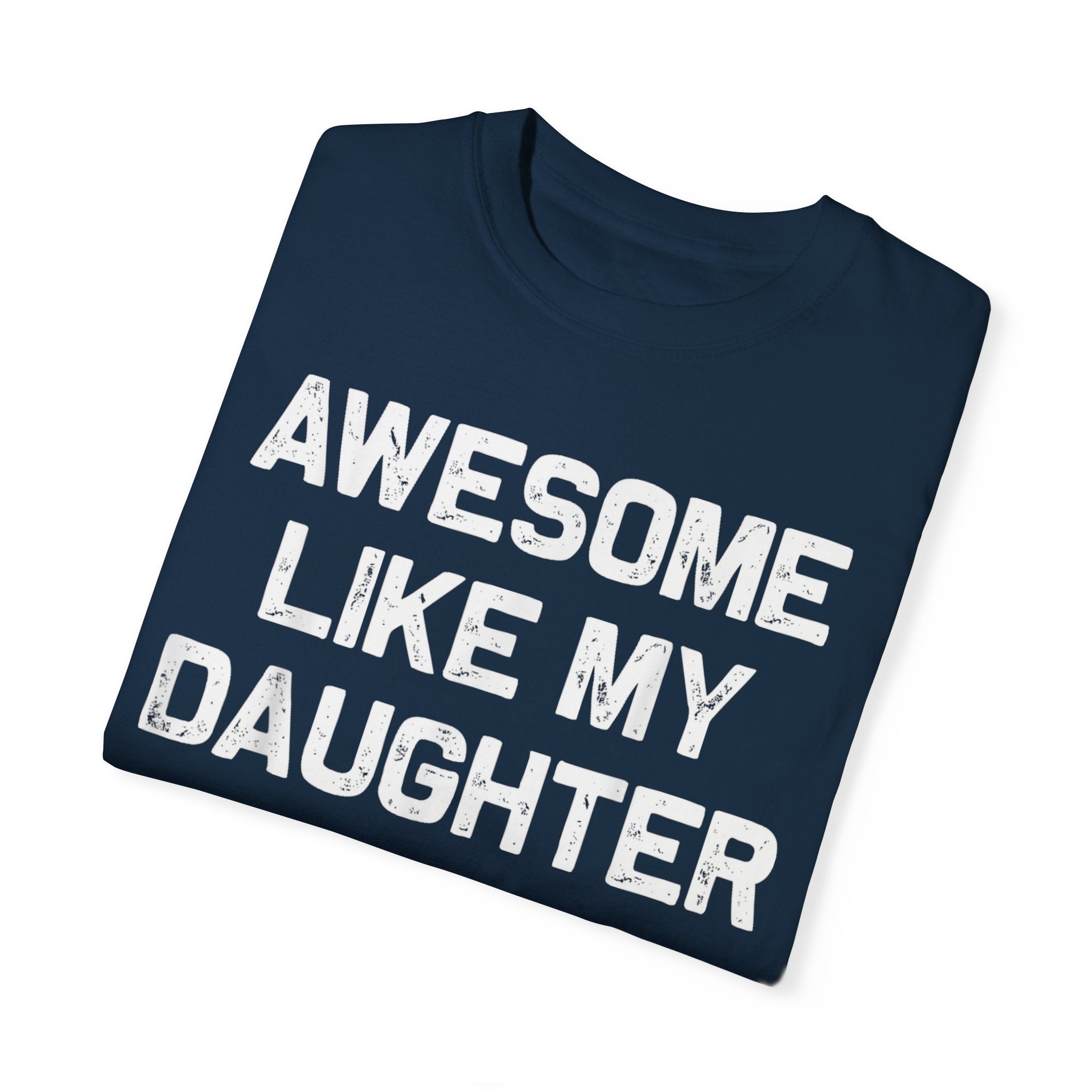 Awesome Like My Daughter – Father’s Day T-shirt
