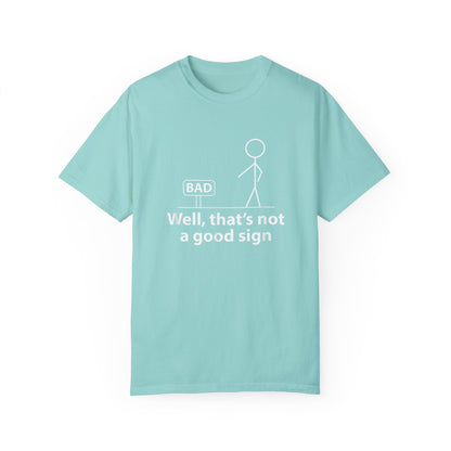 Jokes Well That’s Not a Good Sign – Funny T-shirt