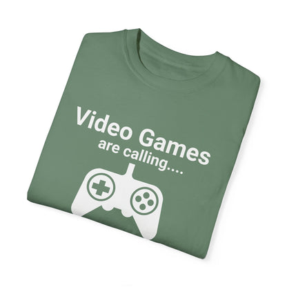 Video Games are calling and I must Go Gamer T-shirt