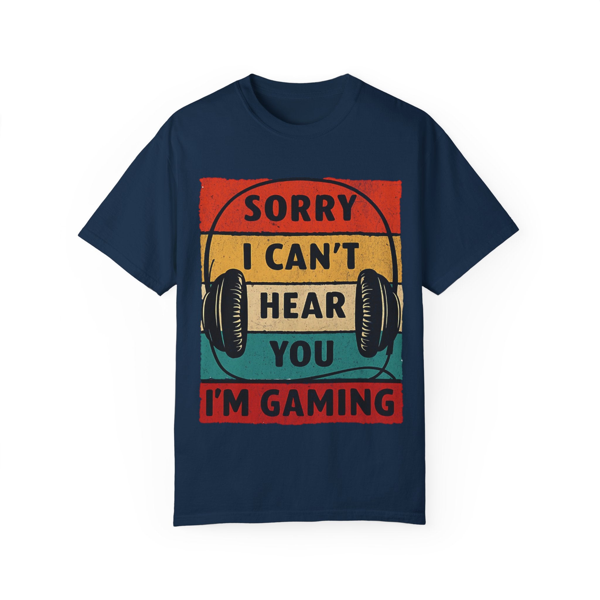 I Can’t Hear You, I’m Gaming Gamer T-Shirt