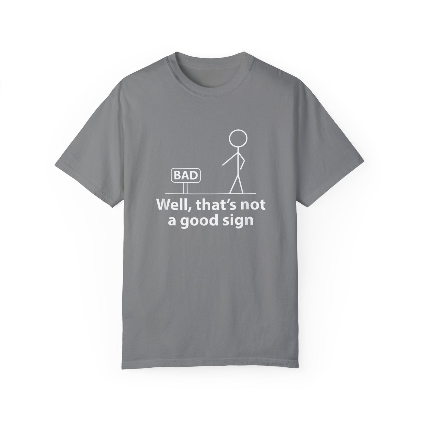 Jokes Well That’s Not a Good Sign – Funny T-shirt