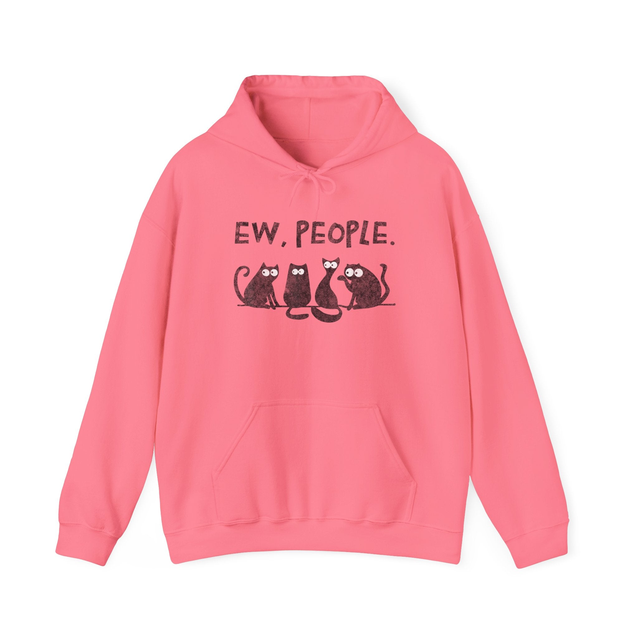 Funny Cats Ew, People Hooded Sweatshirt Hoodie