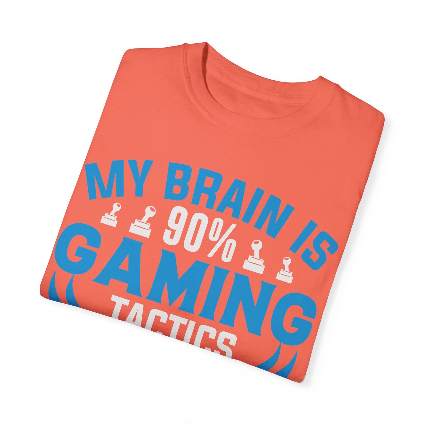 My Brain is 90% Gaming Tactics and 10% Random Stuff Gamer T-shirt