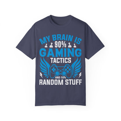 My Brain is 90% Gaming Tactics and 10% Random Stuff Gamer T-shirt