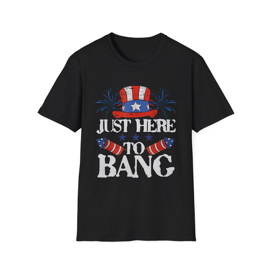 Just Here to Bang 4th of July Adult T-Shirt