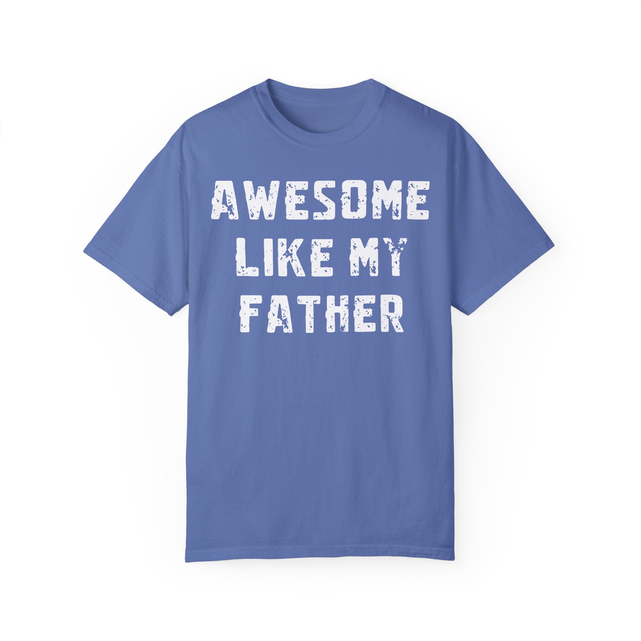 Awesome Like My Father – Father’s Day T-Shirt T-shirt