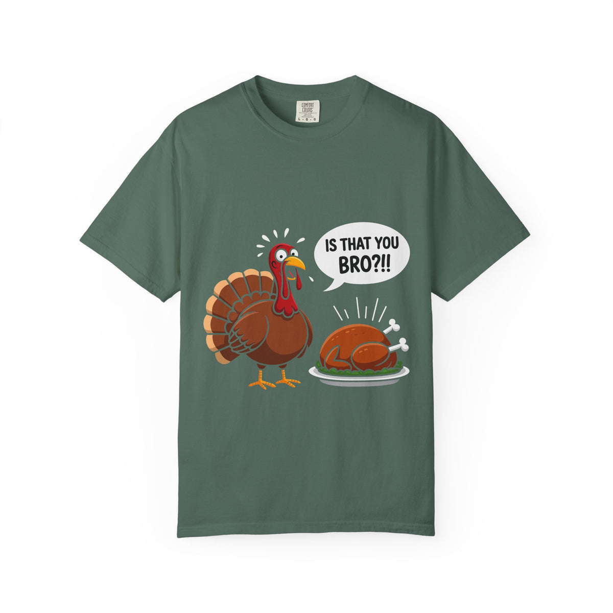 Funny Thanksgiving Turkey Shirt, Is That You Bro Turkey Tee, Humorous Fall Holiday Graphic Top | Comfort Colors® T-Shirt