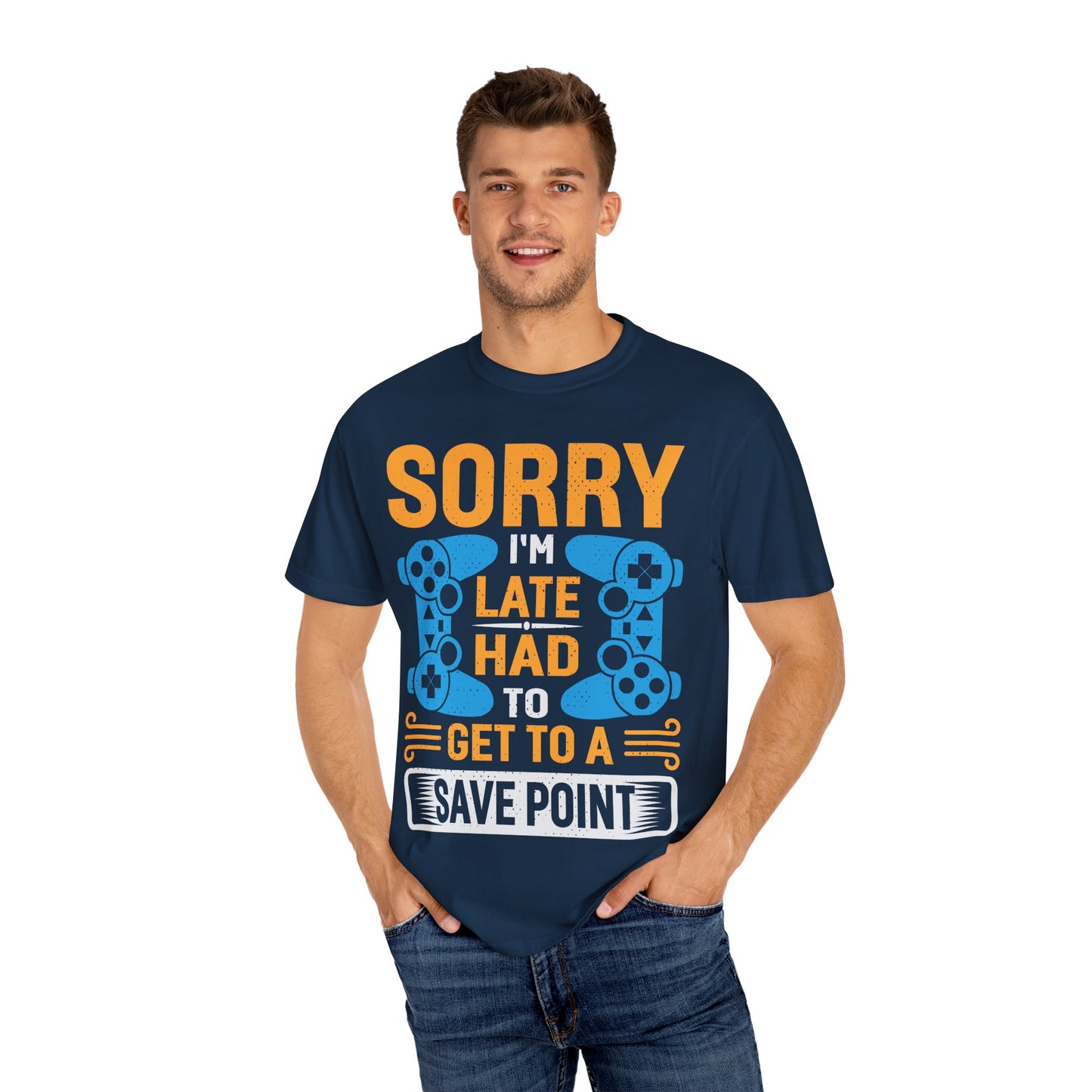 Sorry I'm Late, I Had to Get to a Save Point Gamer T-shirt