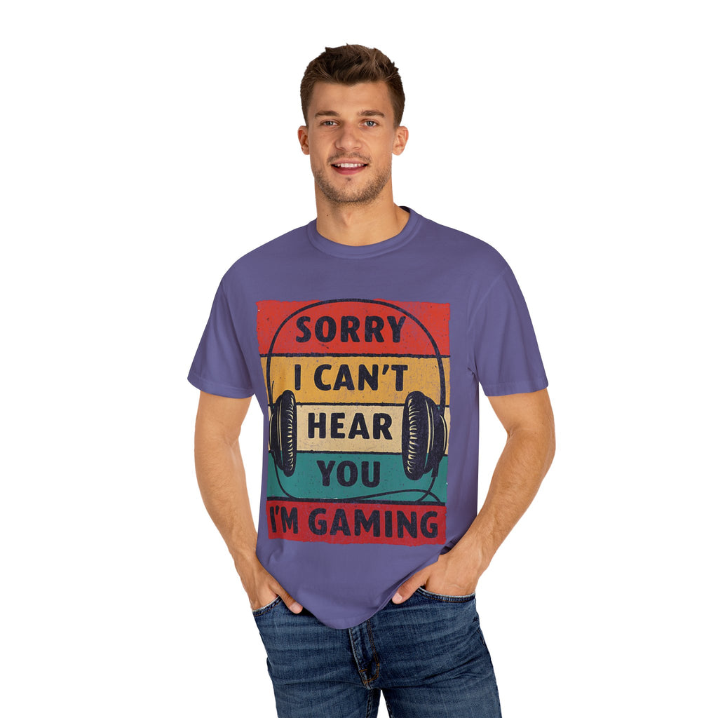 I Can’t Hear You, I’m Gaming Gamer T-Shirt