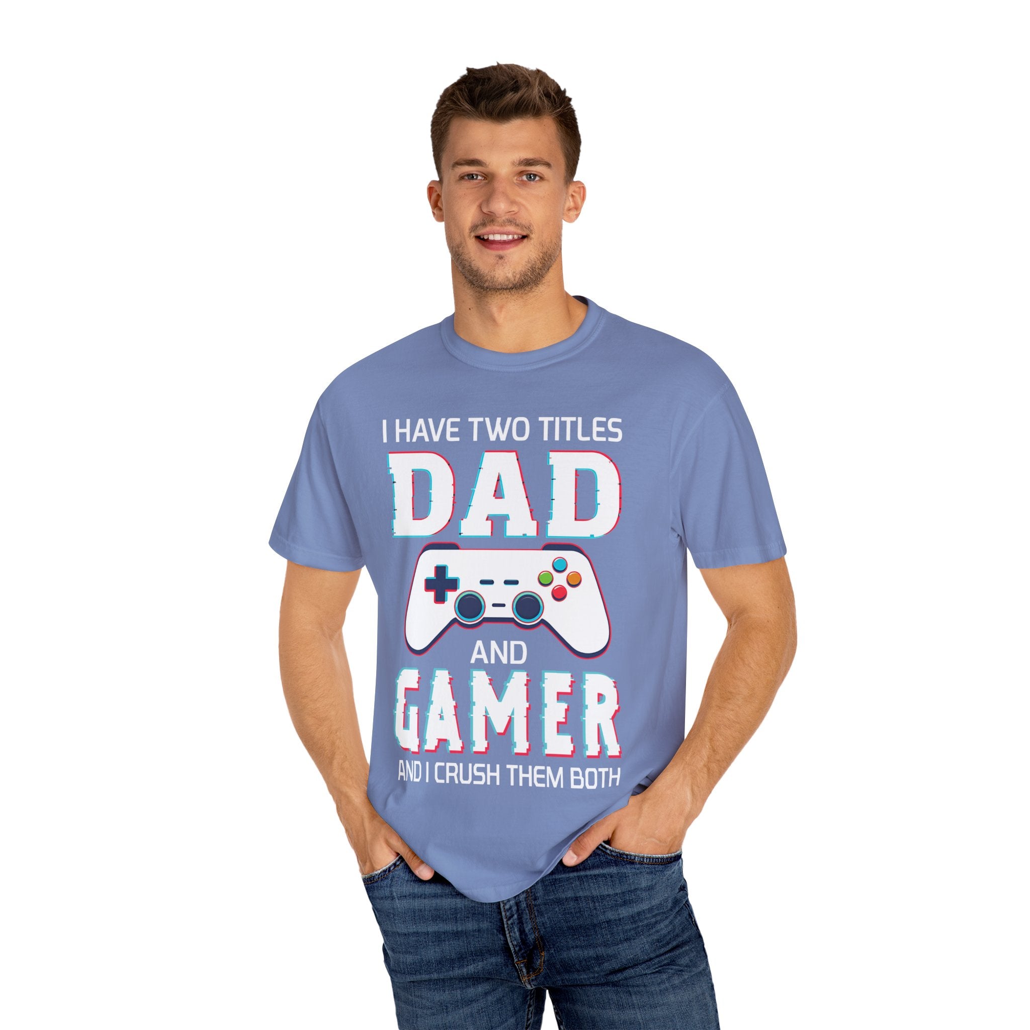I Have Two Titles Dad and Gamer and I Rock Them Both Gamer Dad T-shirt