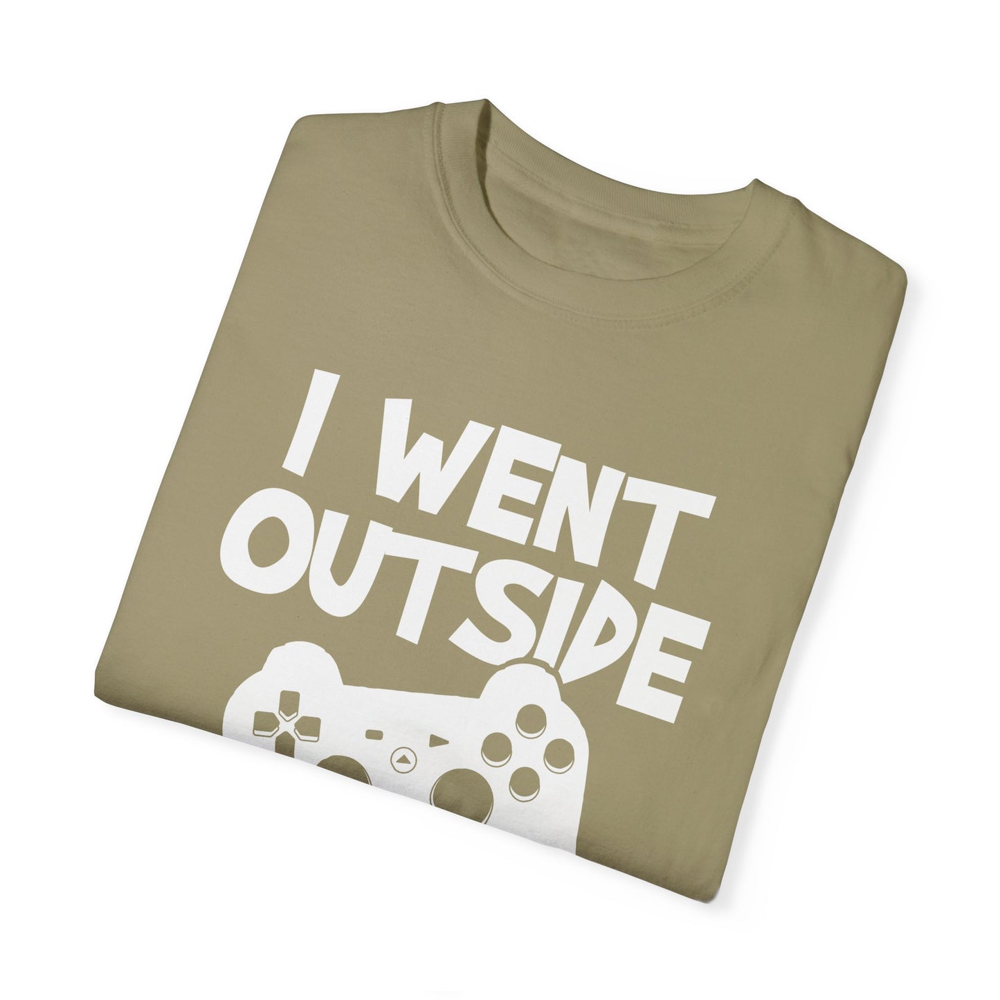 I Went Out Once, But the Graphics Weren't Very Good Gamer T-shirt