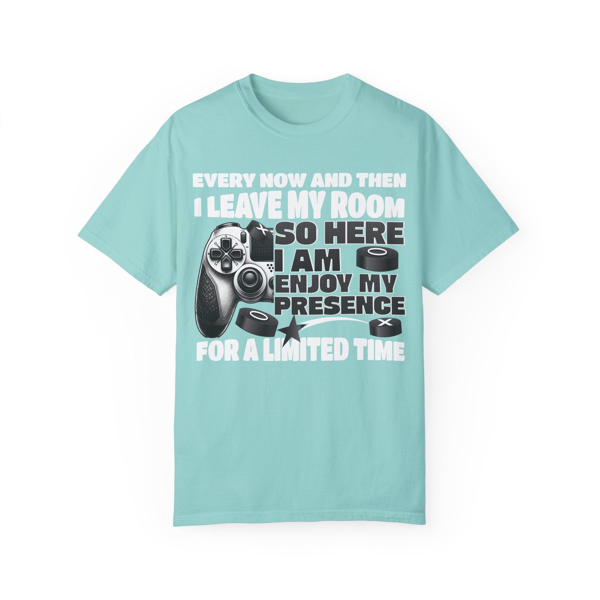 So Here I AM, Enjoy My Presence Gaming Humors Gamer T-shirt