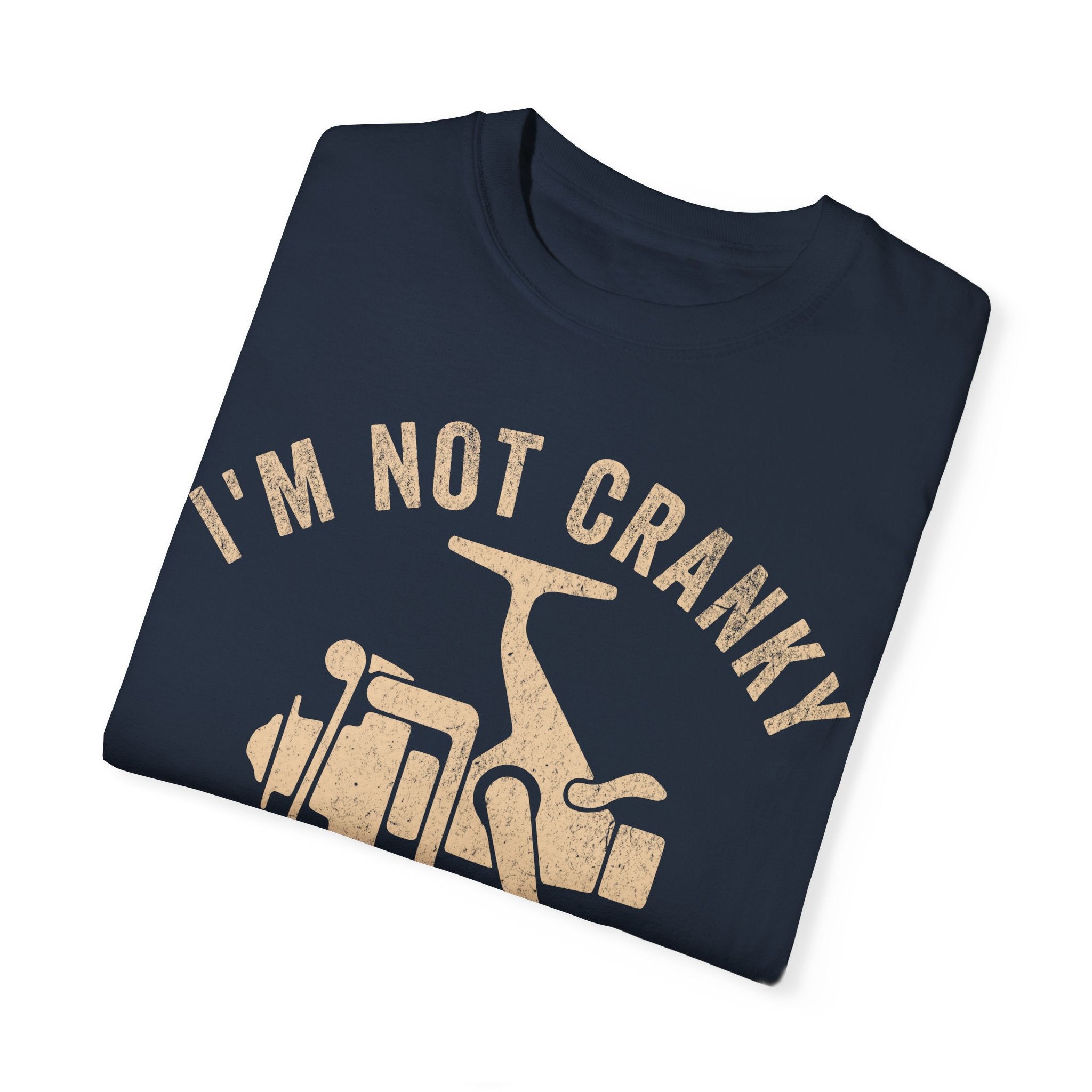Fisher Dad – I’m Not Cranky, I Just Keep It Reel Father’s Day T-shirt