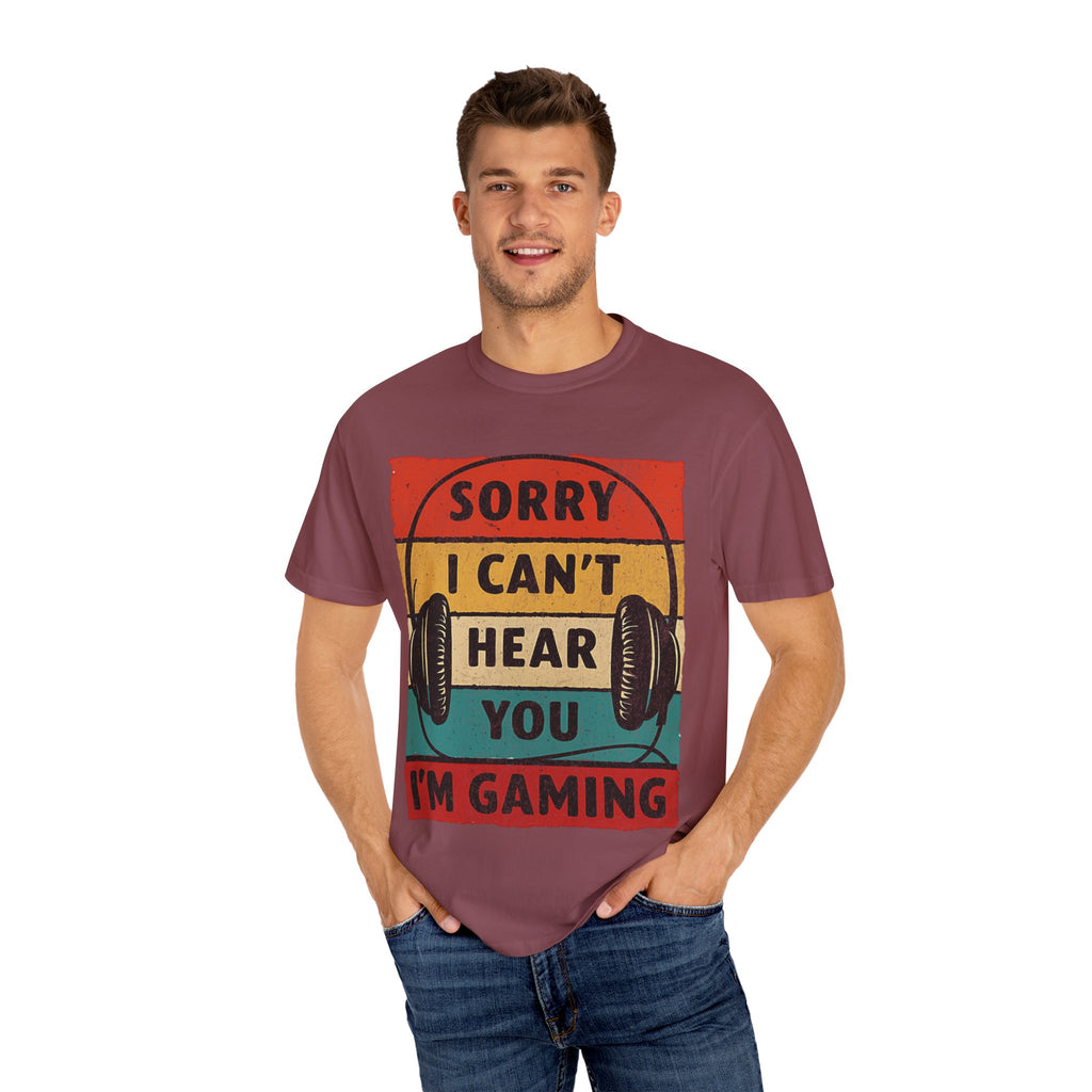 I Can’t Hear You, I’m Gaming Gamer T-Shirt