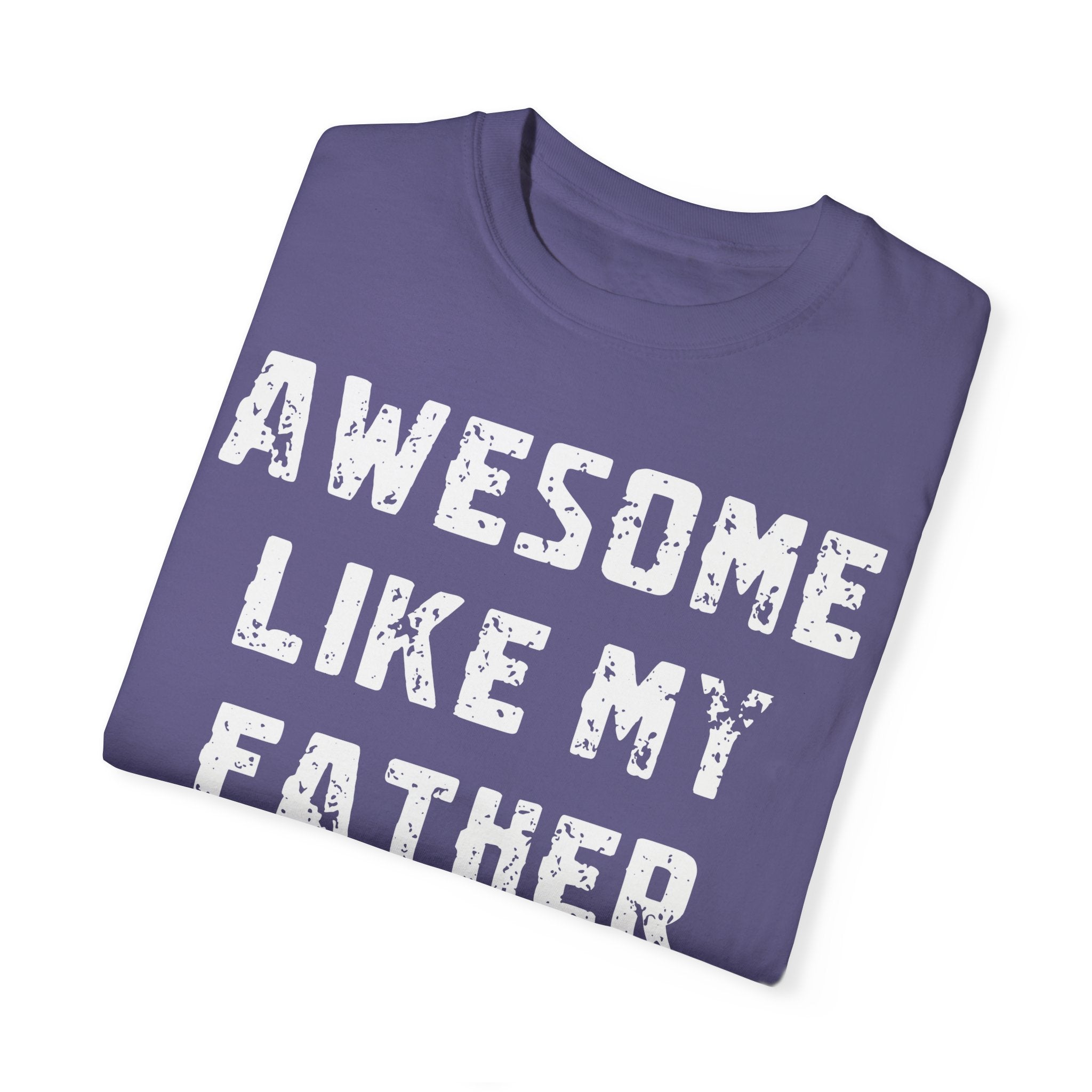 Awesome Like My Father – Father’s Day T-Shirt T-shirt