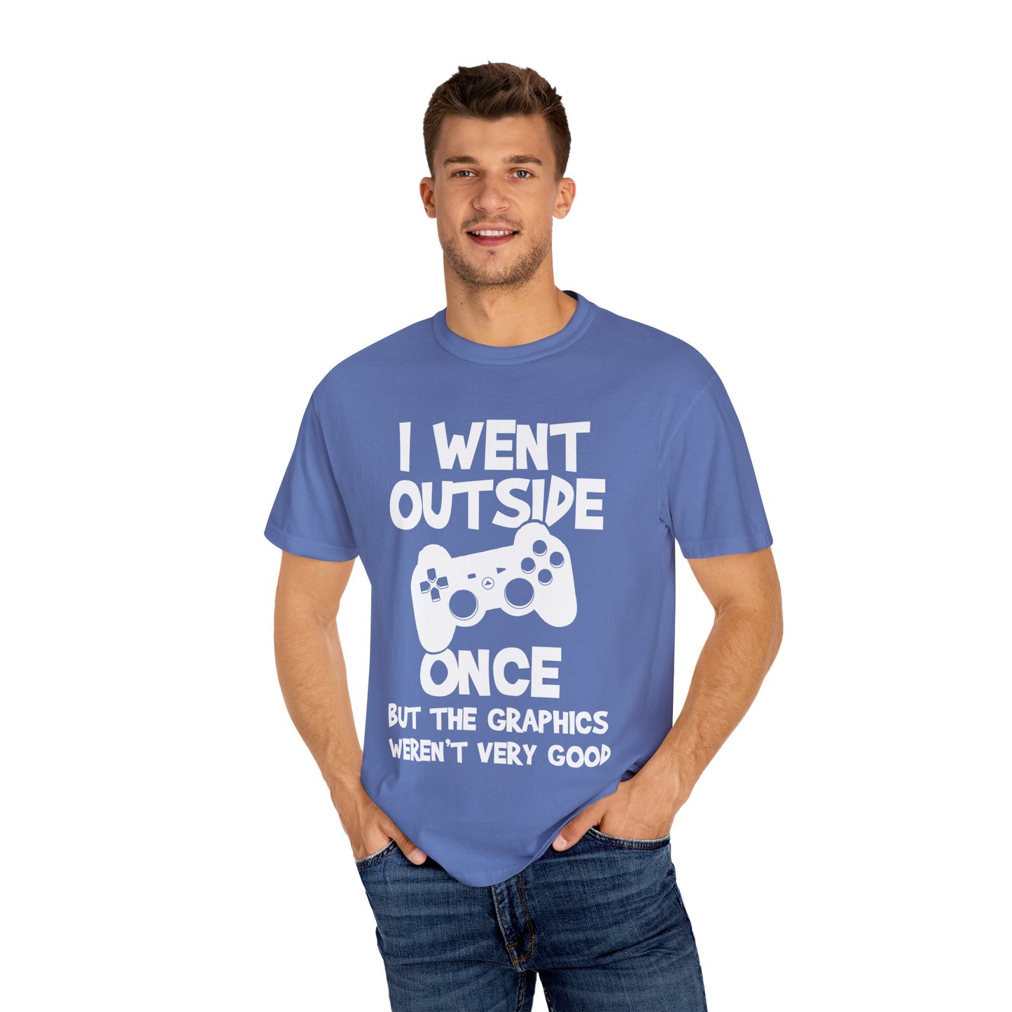 I Went Out Once, But the Graphics Weren't Very Good Gamer T-shirt