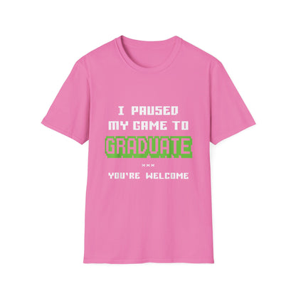 I Paused My Game to Graduate Gamer Graduation T-shirt