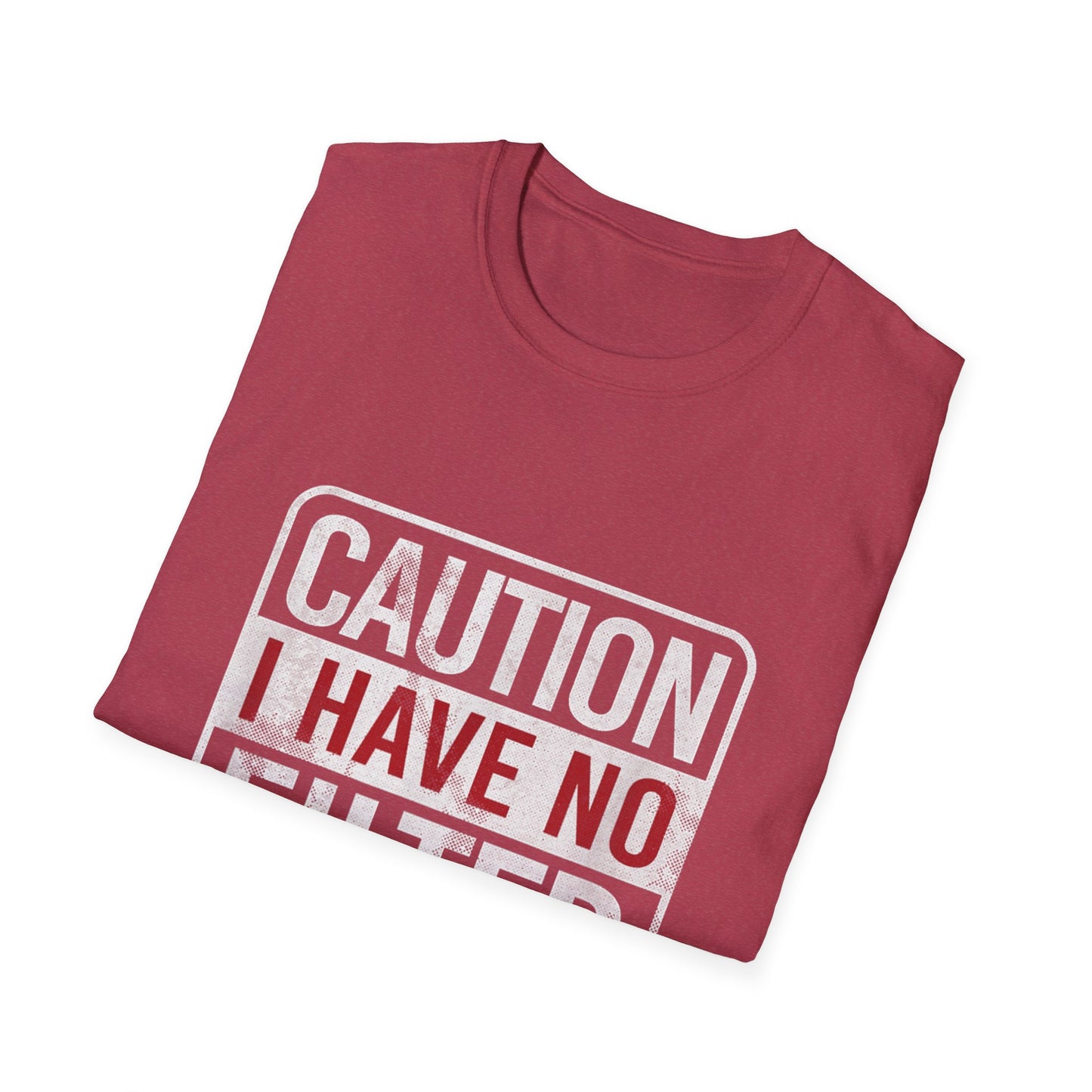 Sarcastic Quote Caution I Have No Filter Funny T-shirt