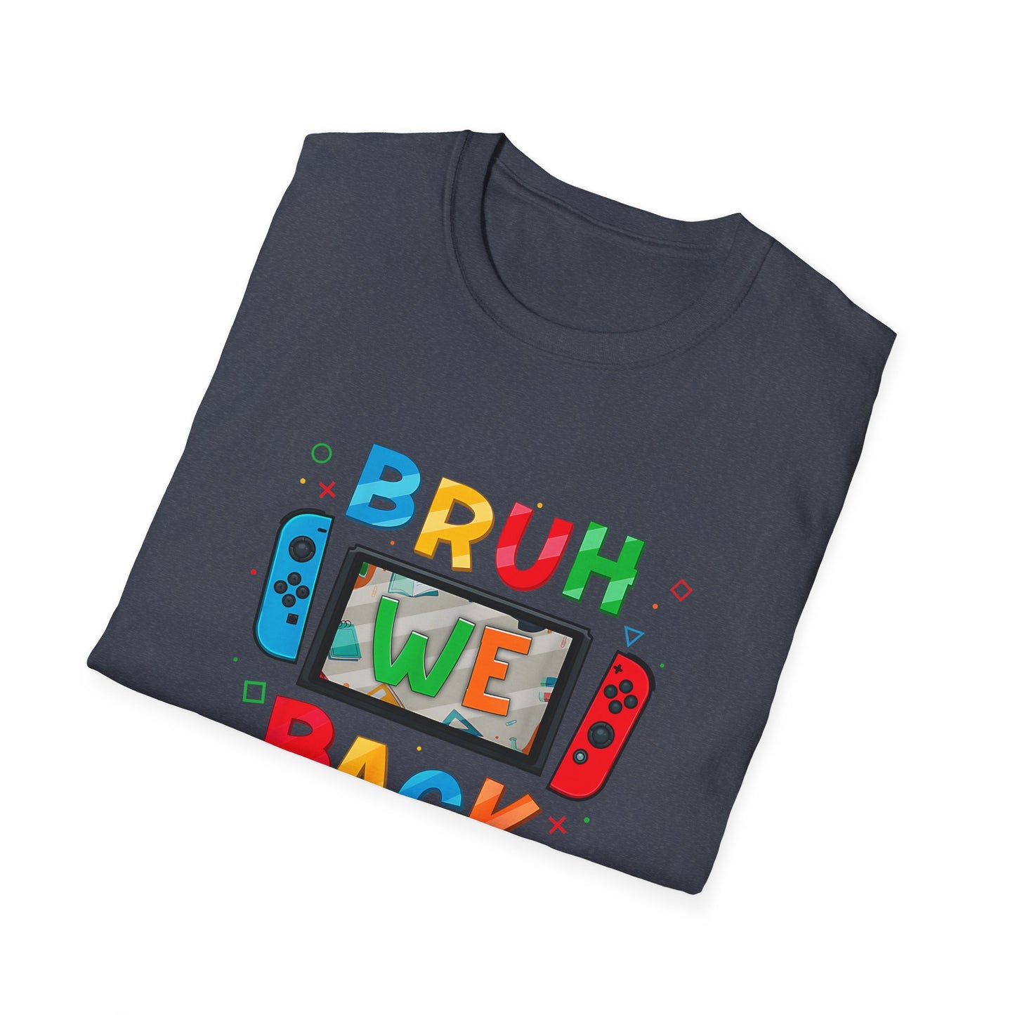 Back to School Gamers Bruh We Back Happy First Day of School T-Shirt