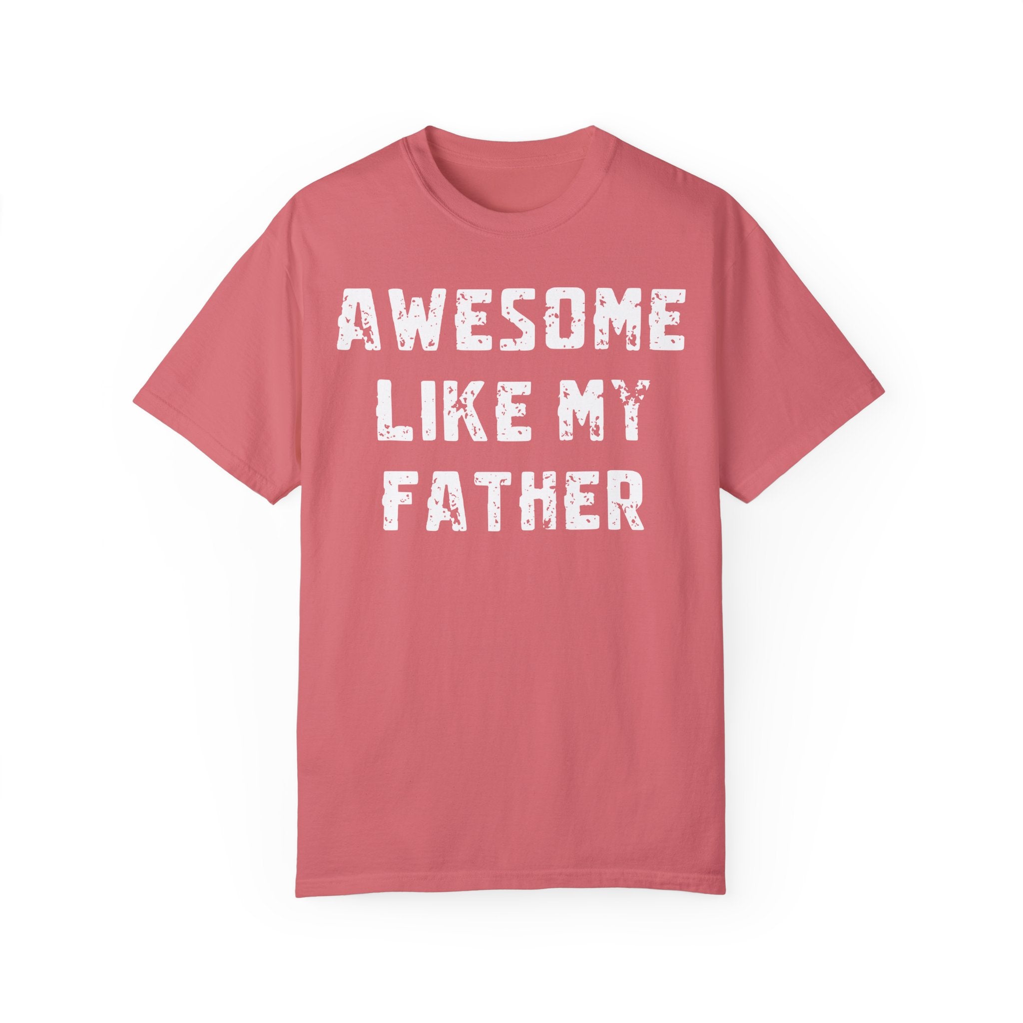 Awesome Like My Father – Father’s Day T-Shirt T-shirt