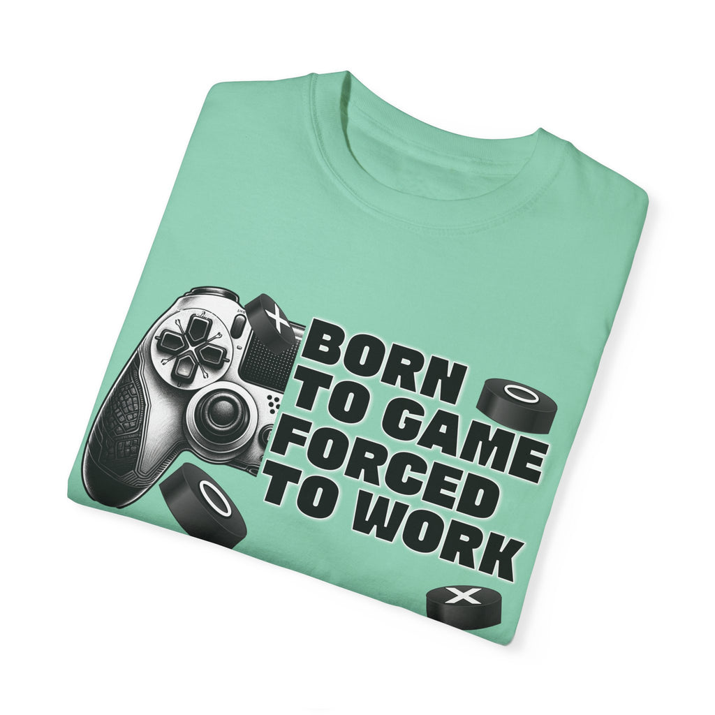 Born To Game, Forced To Work Funny Gamer T-Shirt