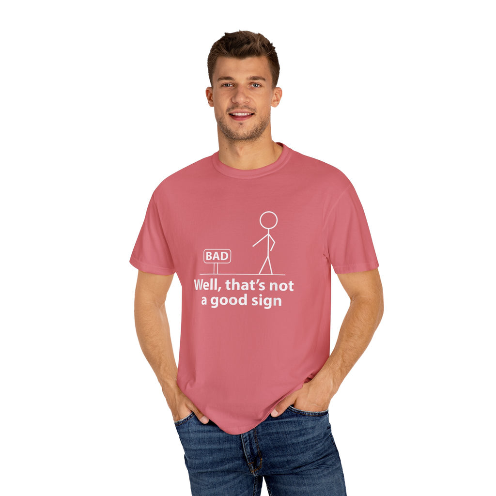 Jokes Well That’s Not a Good Sign – Funny T-shirt