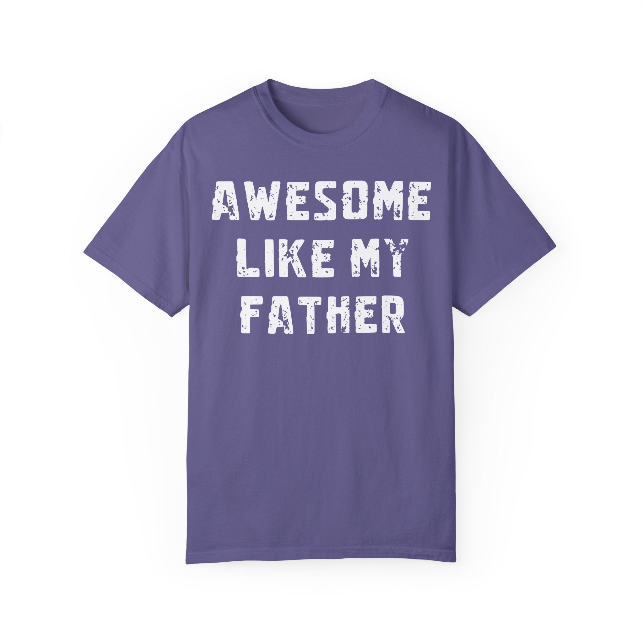 Awesome Like My Father – Father’s Day T-Shirt T-shirt