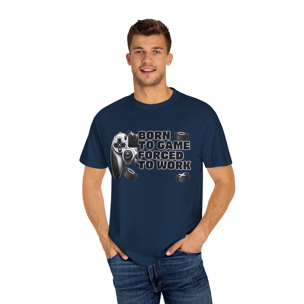 Born To Game, Forced To Work Funny Gamer T-Shirt