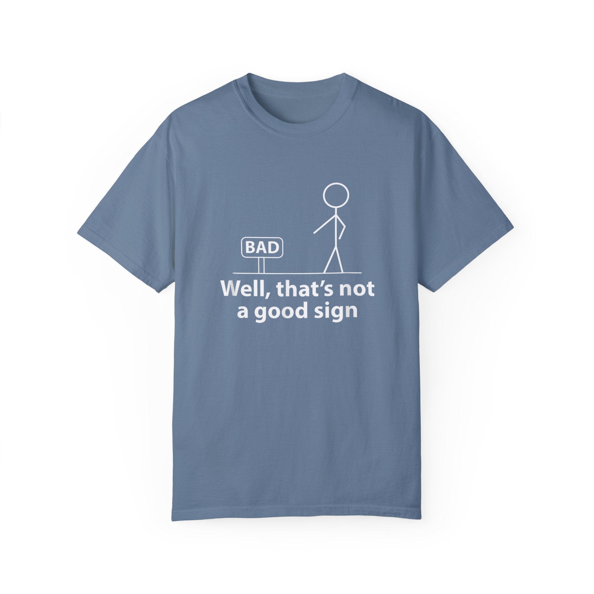 Jokes Well That’s Not a Good Sign – Funny T-shirt