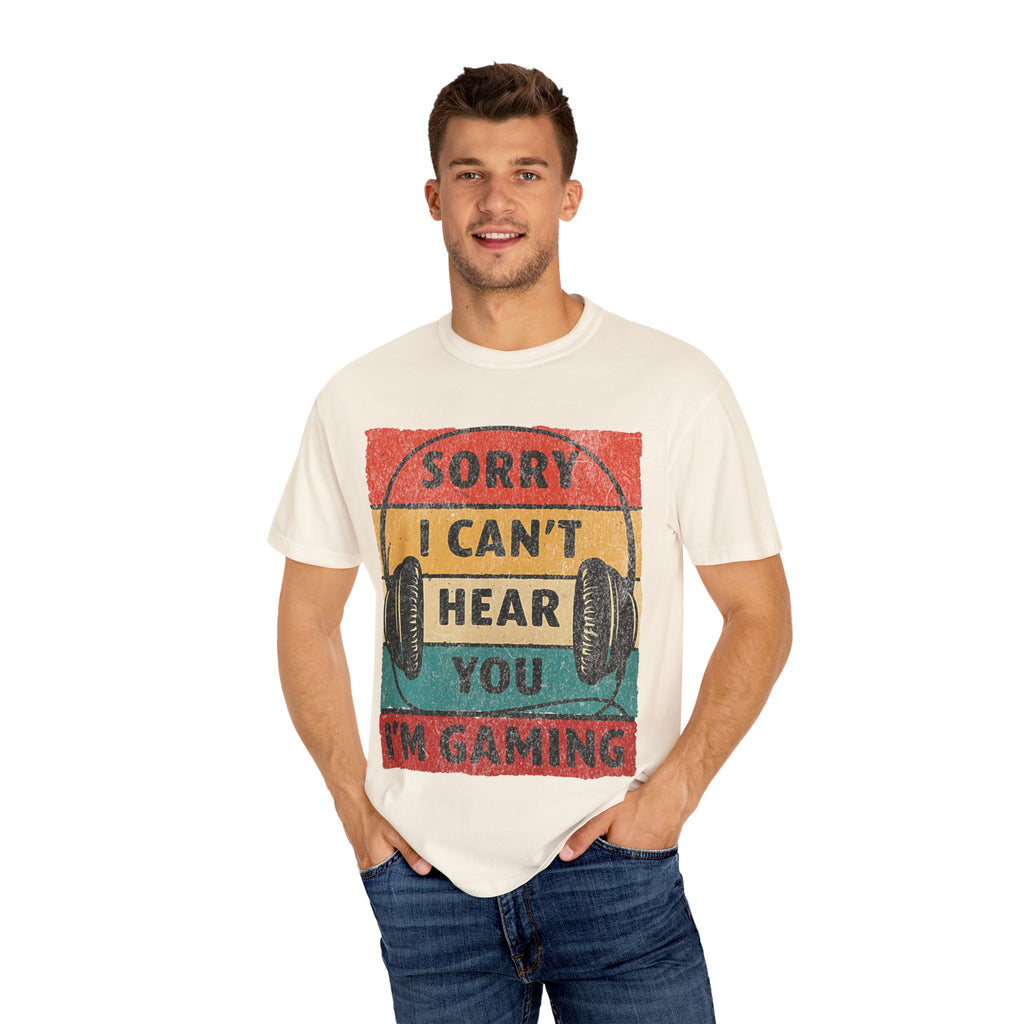I Can’t Hear You, I’m Gaming Gamer T-Shirt