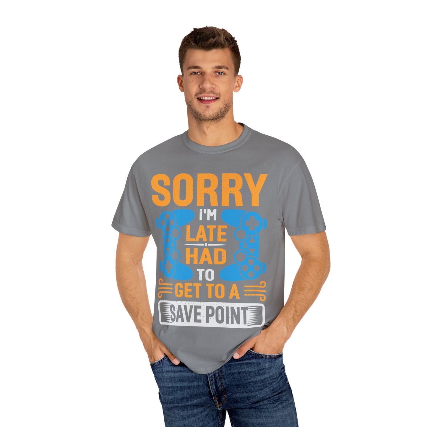 Sorry I'm Late, I Had to Get to a Save Point Gamer T-shirt