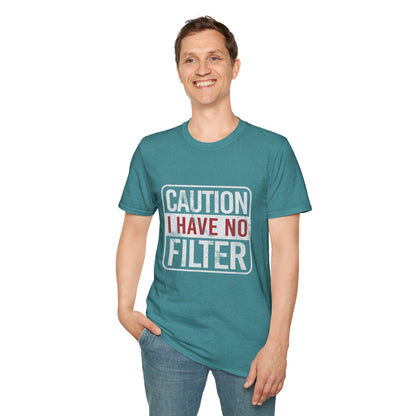 Sarcastic Quote Caution I Have No Filter Funny T-shirt
