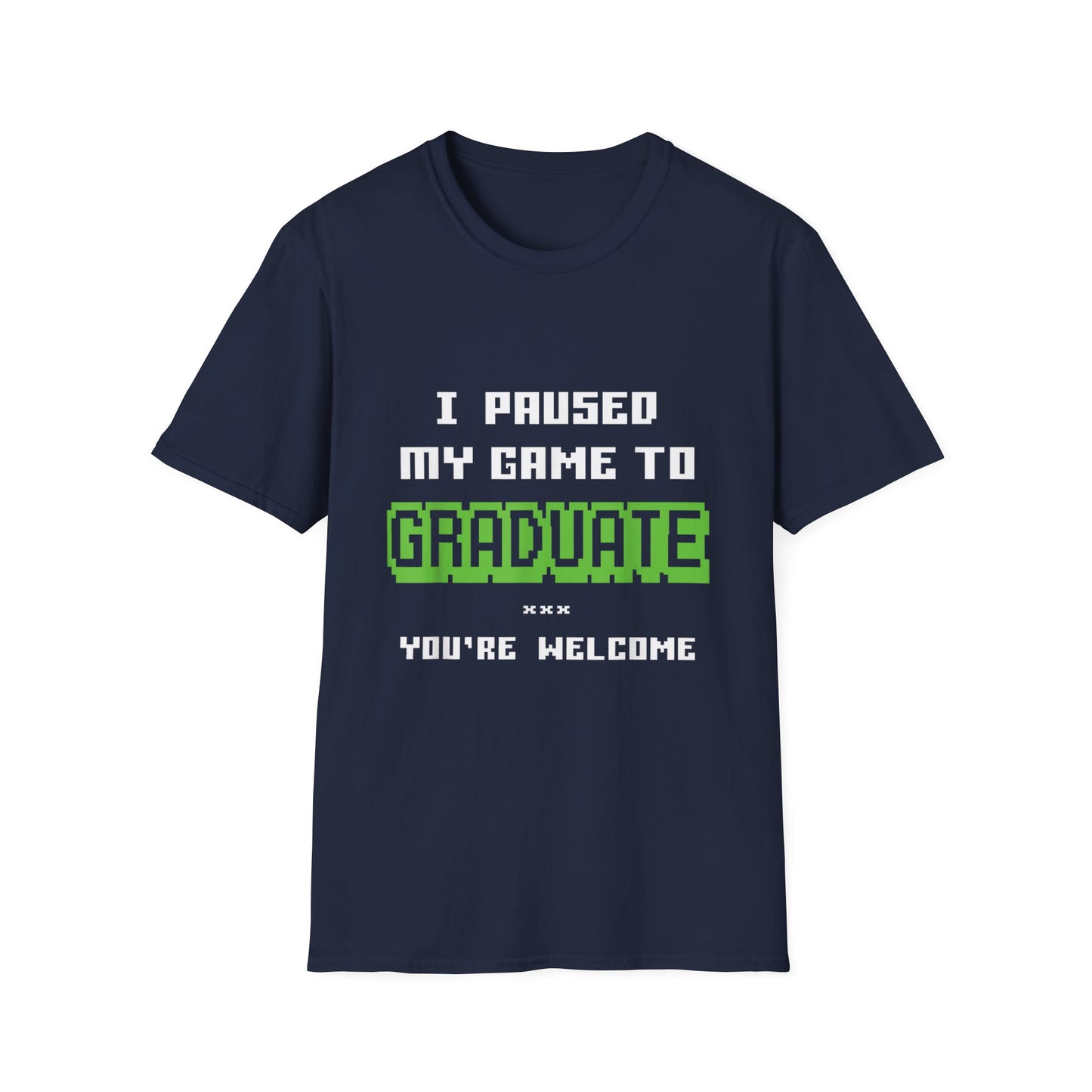 I Paused My Game to Graduate Gamer Graduation T-shirt