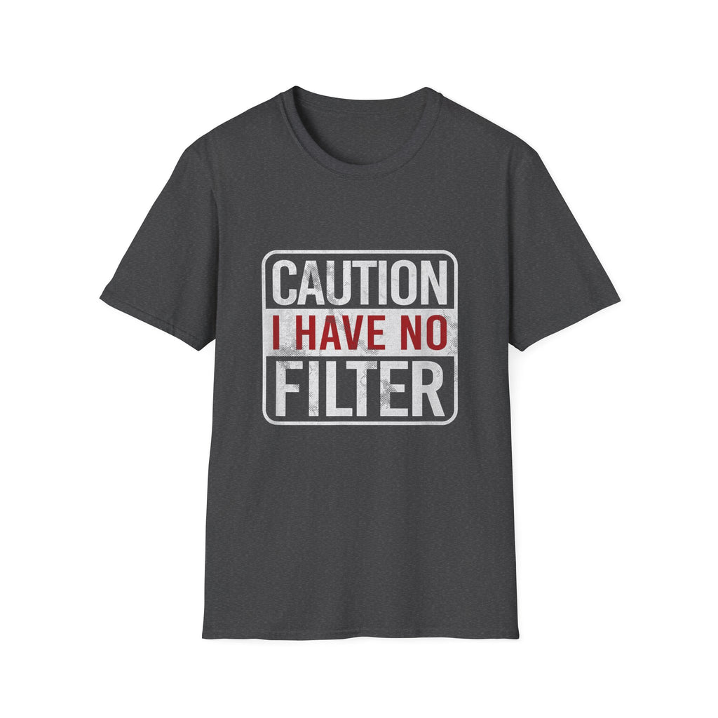 Sarcastic Quote Caution I Have No Filter Funny T-shirt